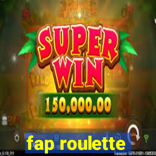 fap roulette